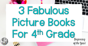 3-Fabulous-Read-Aloud-Picture-Books-for-4th-Grade